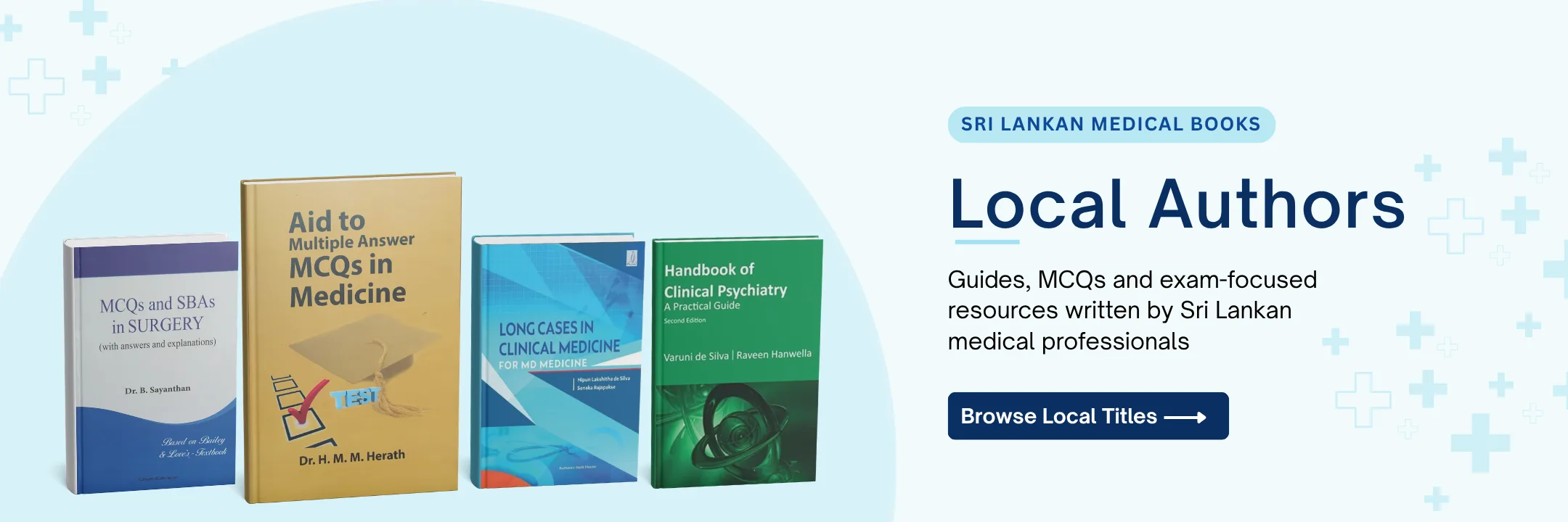 Medical textbooks by Sri Lankan authors — local titles written for local exams and practice. Browse Local Authors.