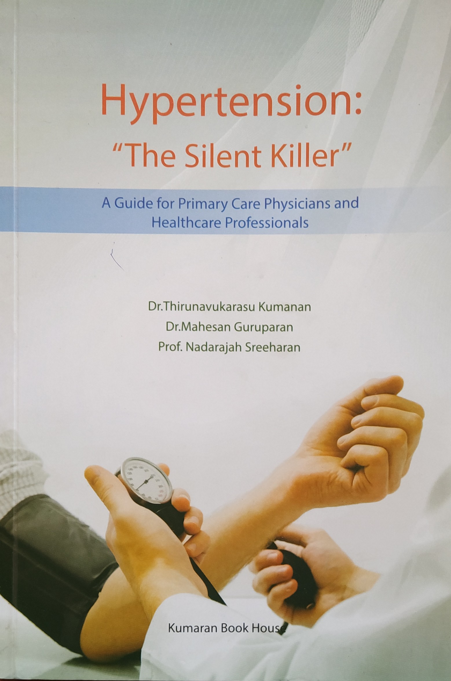 Cover of Hypertension: "The Silent Killer"
A Guide for Primary Care Physicians and Healthcare Professionals