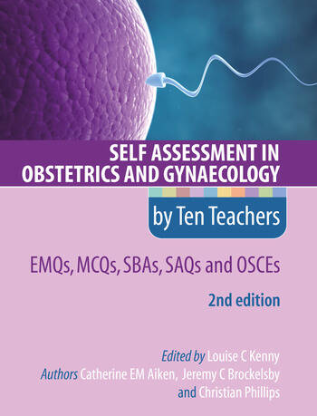Cover of Self Assessement in Obstetrics and Gynaecology by Ten Teachers: EMQs, MCQs, SBAs, and OSCEs