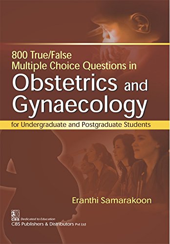 Cover of 800 True False Multiple Choice Questions in Obstetrics and Gynaecology